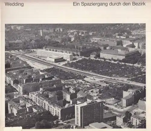Berlin Wedding. - herausgegeben vom Bezirksamt. - Red.: Hildegart Döring: Wedding. Ein Spaziergang durch den Bezirk. 
