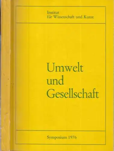 Umwelt und Gesellschaft.   Red.: Karl Sablik u. a. mit Beiträgen on K. Prokop, A. Gisel, P. Blau, H. Swoboda, A. Pelinka u. a:.. 
