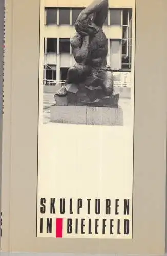 Bielefeld. - Gudrun Wessing: Skulpturen in Bielefeld. Ausgewählte Werke nach 1945. 