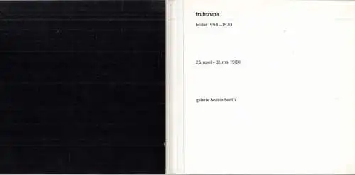 Fruhtrunk, Günter (1923-1982): Fruhtrunk. Bilder 1956-1970. - Zur Ausstellung 1980, Galerie Bossin, Berlin. 