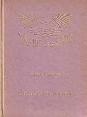 Frieling, Rudolf: Die Sakramente. (= Band 22, = Christus aller Erde, eine Schriftenreihe). 