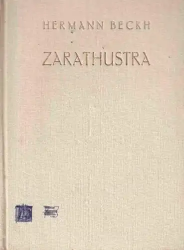 Beckh, Dr. Hermann: Zarathustra. (= Band 24, = Christus aller Erde, eine Schriftenreihe). 