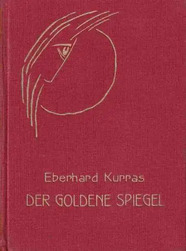 Kurras, Dr. Eberhard: Der Goldene Spiegel, Märchen-Weisheit. (= Band 29, = Christus aller Erde, eine Schriftenreihe). 
