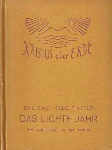 Das lichte Jahr, Vom Jahreslauf und den Festen. (= Band 9, = Christus aller Erde, eine Schriftenreihe)