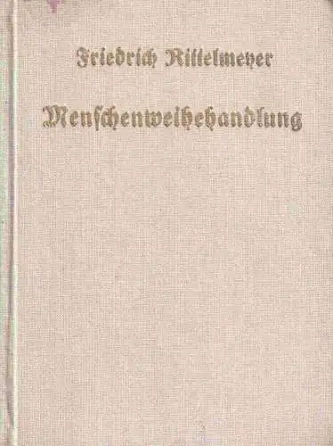 Rittelmeyer, Friedrich: Die Menschenweihehandlung. (= Band 21 der Schriftenreihe Christus aller Erde). 