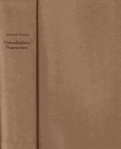 Schrenck-Notzing, A. Frh. Von: Materialisations-Phaenomene. Ein Beitrag zur Erforschung der mediumistischen Teleplastie. 