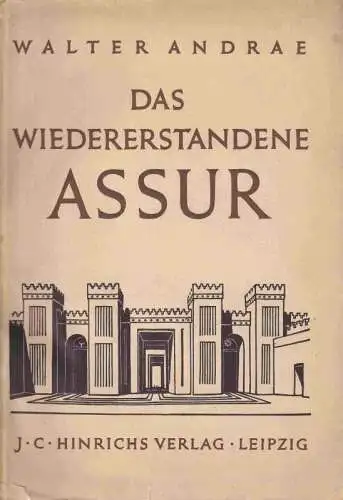 Andrae, W: Das wiedererstandene Assur. 