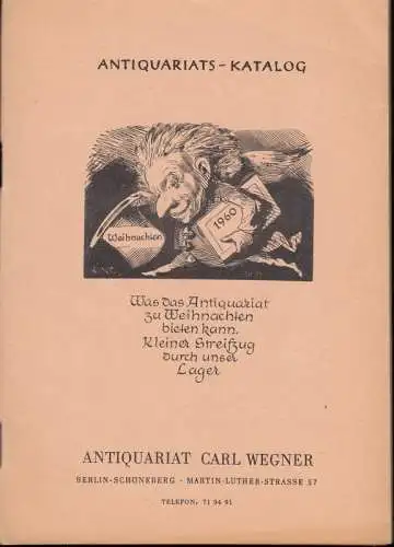 Carl Wegner, Antiquariat, Berlin, Inhaber: Carlos Kühn: Antiquariats-Katalog: Was das Antiquariat zu Weihnachten bieten kann. Kleiner Streifzug durch unser Lager. Weihnachten 1960. 