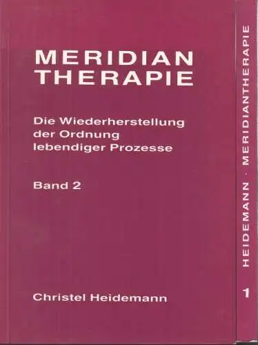 Heidemann, Christel: Meridiantherapie. Die Wiederherstellung der Ordnung lebendiger Prozesse. Komplett in 2 Bänden (Studienmaterial zur Meridiantherapie). 