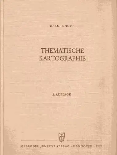 Witt, Werner: Thematische Kartographie : Methoden und Probleme, Tendenzen und Aufgaben (=Veröffentlichungen der Akademie für Raumforschung und Landesplanung ; Abhandlungen Bd. 49). 