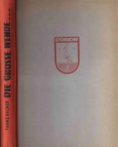 Storkow. - Becker, Franz: Die grosse Wende in einer kleinen Stadt. Zum 20. Jahrestag der Befreiung. (Hrsg.: Bezirksleitung Frankfurt (Oder) der SED - Ideologische Kommission). 