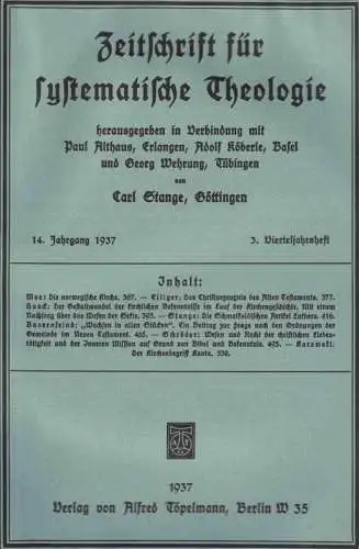 Zeitschrift für systematische Theologie     Stange, Carl (Göttingen): Zeitschrift für systematische Theologie. 14. Jahrgang 1937, 3. Vierteljahrsheft.   Inhalt: Norwegische Kirche.. 