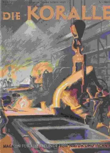 Koralle, Die. - Kern, Maximilian (Red.): Die Koralle - Magazin für alle Freunde von Natur und Technik. 3. Jahrgang 1927 / 1928  ( Ende April 1927 bis Ende März 1928 ) Konvolut mit den Einzelhefte. 1, 3, 4, 6, 8 und 9. 