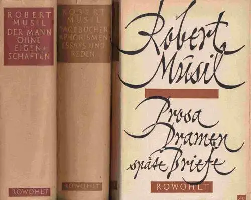 Musil, Robert. - Herausgegeben von Adolf Frise: Gesammelte Werke in Einzelausgaben.  Der Mann ohne Eigenschaften - Roman /  Tagebücher, Aphorismen, Essays und Reden / Prosa, Dramen, Späte Briefe. 3 Bände komplett. 