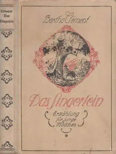 Clément, Bertha: Das Singerlein - Erzählung für junge Mädchen. 