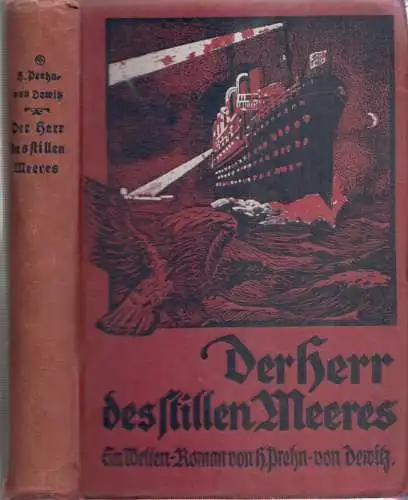 Prehn von Dewitz, H. [Hanns]: Der Herr des stillen Meeres. Ein Weltenroman. 