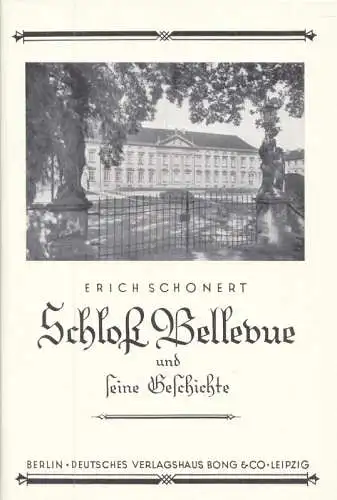 BerlinArchiv herausgegeben von Hans-Werner Klünner und Helmut Börsch-Supan. -  Schonert, Erich (Autor): Schloß Bellevue und seine Geschichte. (Berlin-Archiv, herausgegeben von Hans-Werner Klünner und Helmut Börsch-Supan). 