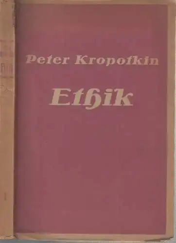 Kropotkin, Peter: Ethik. Erster Band: Ursprung und Entwickelung der Sittlichkeit. 