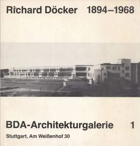 Richard Döcker 1894 - 1968  (= BDA-Architekturgalerie 1)