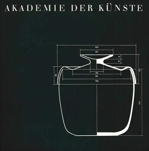 Akademie der Künste (Hrsg.) - Herta Elisabeth Killy, Hans Scharoun, Johanna Hofmann: Wilhelm Wagenfeld - Zusammenarbeit mit Fabriken 1930 - 1962. Ausstellung in der Akademie der Künste vom 25. März bis zum 15. April 1962. 