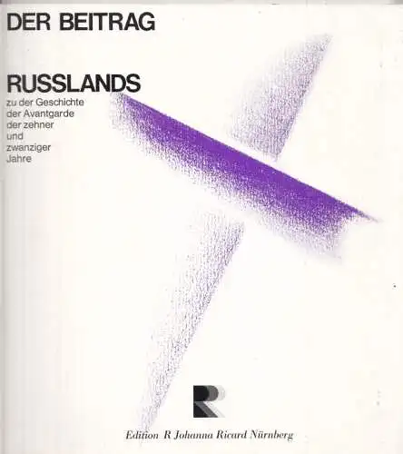 Galerie-Edition R, Johanna Ricard (Hrsg.): Der Beitrag Russlands zu der Geschichte der Avantgarde der zehner und zwanziger Jahre (Ausstellung) 11. Oktober bis 9. Dezember 1974, Galerie R Johanna Ricard, Nürnberg. 