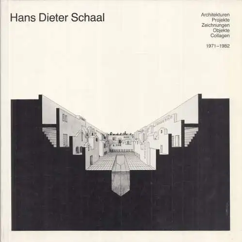 Architekturen, Projekte, Zeichnungen, Objekte, Collagen 1971 - 1982 -- Architekturgalerie am Weißenhof (Ausstellungskatalog)