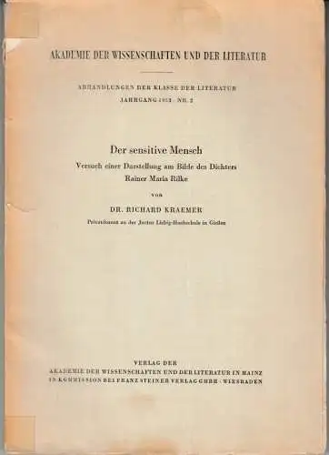 Rilke, Rainer Maria.- Richard Kraemer: Der sensitive Mensch - Versuch einer Darstellung am Bilde des Dichters Rainer Maria Rilke (= Akademie der Wissenschaften und der Literatur - Abhandlungen der Klasse der Literatur, Jahrgang 1953, Nr. 2). 
