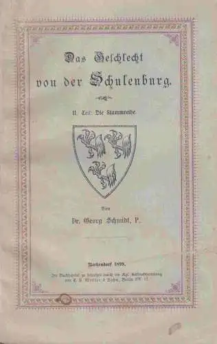 Schulenburg, von der. - Dr. Georg Schmidt: Das Geschlecht von der Schulenburg. II. Teil sep.: Die Stammreihe. 