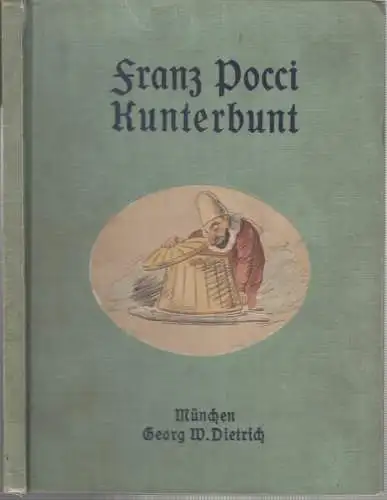 Pocci, Franz / Dreher, Konrad: Kunterbunt mit lustigen Versen und Erzähungen. 