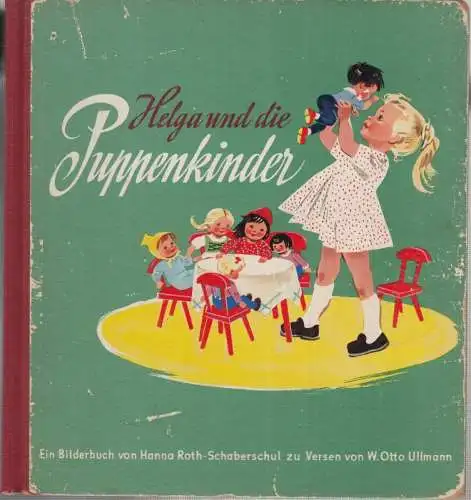 Roth-Schaberschul (ill.). - Verse: W. Otto Ullmann: Helga und die Puppenkinder. 