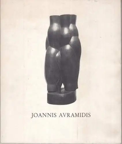 Avramidis, Joannis. - katlogbearbeitug: Elke Dröscher und Gerhard Gerkens: Skulpturen und Handzeichnungen. - Katalog zu den Ausstellungen 1979-1980 in Bremen und Mannheim. 