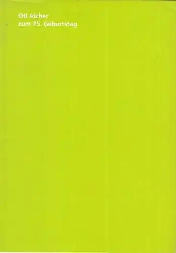 Aicher, Otl. - mit Beiträgen von Eva von Seckendorff u. a: Otl Aicher zum 75. Geburtstag. Eine Ausstellung des Archivs der Hochschule für Gestaltung, Ulm, 1997-1998 ( = HfG-Archiv Ulm, Dokumentation 6 ). 