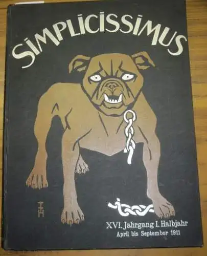 Simplicissimus. -Albert Langen, Th.Th. Heinen (Begr.): Simplicissimus. 16. / XVI. Jahrgang, erstes Halbjahr April bis September 1911. Mit einer Spezialnummer: Das rote Jahr. Komplett mit den Nummern 1-24 aus dem Zeitraum 3. April 1911 - 11. September 1911