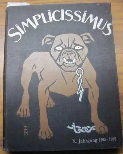Simplicissimus. 10. / X. Jahrgang April 1905 bis März 1906. Illustrierte Wochenschrift. Nummer 1 bis 52. Billige Ausgabe. U.a. mit einrer Spezialausgabe ' Sittlichkeit ' - leider unkomplettes Exemplar, siehe Beschreibung
