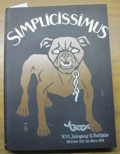 Simplicissimus. -Albert Langen, Th.Th. Heinen (Begr.): Simplicissimus. 16. / XVI. Jahrgang, zweites Halbjahr Oktober 1911 bis März 1912. Komplett mit den Nummern 27 - 25 aus dem Zeitraum 2. Oktober 1911 - 25. März 1912. (Illustrierte Wochenschrift). 