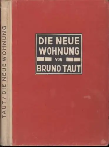 Taut, Bruno: Die neue Wohnung. Die Frau als Schöpferin. 
