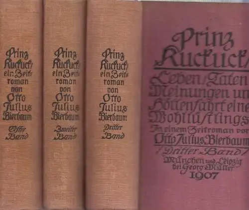 Bierbaum, Otto Julius: Prinz Kuckuck - Komplett in 3 Bänden. Leben, Taten, Meinungen und Höllenfahrt eines Wollüstlings. In einem Zeitroman von. 