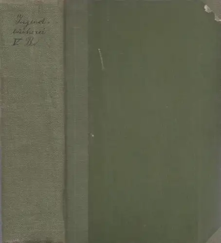 Deutsche Jugendbücherei. Hefte 81  100 in einem Band. Enthalten sind:  Marianne Prell: Hamburg zum zweiten Mal in der Gewalt der Franzosen 1813 1814.. 