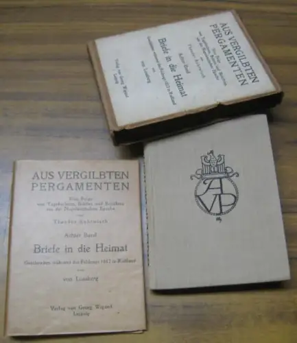 Briefe in die Heimat. Geschrieben während des Feldzugs 1812 in Russland ( = Aus vergilbten Pergamenten. Eine Folge von Tagebüchern, Briefen und Berichten aus der Napoleonischen Epoche, herausgegeben von Theodor Rehtwisch, achter Band )