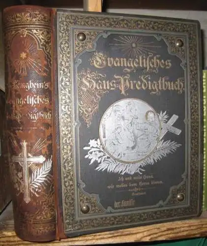 Evangelisches Haus-Predigtbuch. Eine Sammlung auserlesener Evangelien-Predigten aus alter und neuer Zeit auf alle Sonn-, Fest- und Feiertage des Kirchenjahrs. Stereotyp-Ausgabe