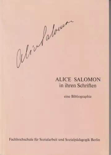 Alice Salomon in ihren Schriften. Bibliographie