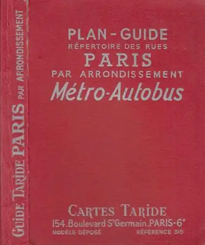 Paris: Plan-guide de Paris. Repertoire des rues, metros, autobus, renseignements indispensables: ministeres, ambassades, consulats, mairies, police, hospitaux, monuments, P.T.T., musees, parcs, cinemas, theatres, tourisme, gares, eglises, etc. / index to 