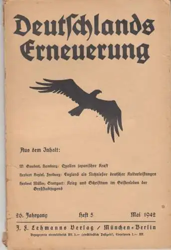 Deutschlands Erneuerung. - Schriftleitung: Robert Wetzel. - mit Beiträgen von W. Gundert, Herbert Koziol, Herbert Müller: Deutschlands Erneuerung. -Mai 1942, Heft 5 des 26. Jahrgangs. 