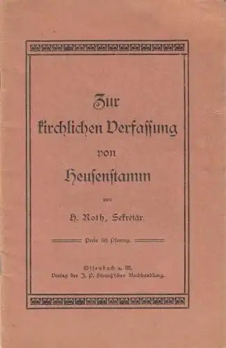 Heusenstamm. - H. Roth: Zur kirchlichen Verfassung von Heusenstamm. 