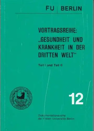 FU Berlin.   Red.: M. Rösler.   mit Beiträgen von F. P. Schelp, R. Korte, P. Krieg u. a: Vortragsreihe: Gesundheit und Krankheit.. 