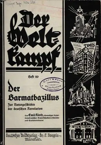 Der Weltkampf.  Alfred Rosenberg (Hrsg.): Der Weltkampf. Heft 40, April 1927: Monatsschrift für Weltpolitik, völkische Kultur und die Judenfrage aller Länder. Inhalt: Emil Kloth:.. 