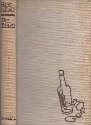 Fallada, Hans: Der Trinker - Roman. 