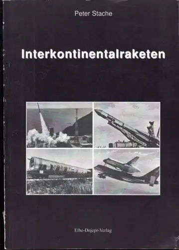Stache, Peter: Raketen. Eine internationale Umschau (Einbandtitel: Interkontinentalraketen). 