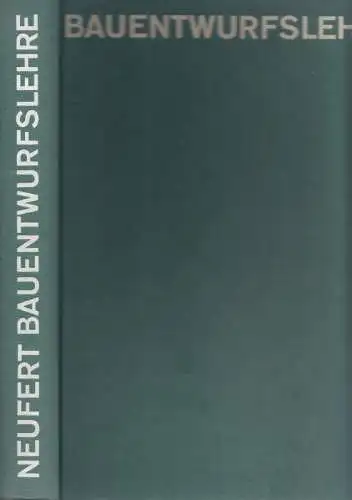 Neufert, Ernst: Bauentwurfslehre : Grundlagen, Normen und Vorschriften über Anlagen, Bau, Gestaltung, Raumbedarf, Raumbeziehungen. Maße für Gebäude, Räume, Einrichtungen und Geräte mit dem Menschen als.. 