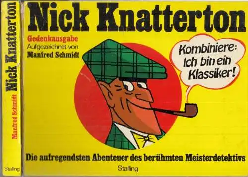 Knatterton, Nick. - Aufgezeichnet von Manfred Schmidt: Nick Knatterton. Die aufregendsten Abenteuer des berühmten Meisterdetektivs. Gedenkausgabe. 